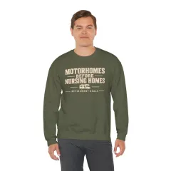 Motorhomes Before Nursing Homes Funny Camping Sweatshirt