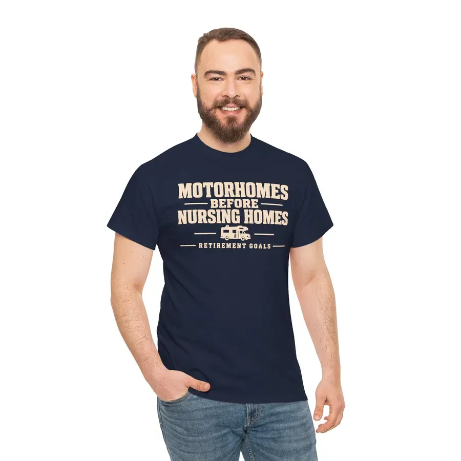 Motorhomes Before Nursing Homes Funny Camping Tee